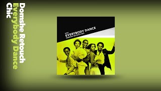 Chic  Everybody Dance Domshes Retouch Mix Bootleg mix [upl. by Henrieta344]