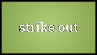 Strike out Meaning [upl. by Naasah]