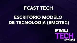 FCAST TECH  ESCRITÓRIO MODELO DE TECNOLOGIA EMOTEC [upl. by Hendricks343]