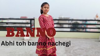 Abhi Toh Banno Nachegi  Banno Song  Dance Cover By Lavanya Bisht [upl. by Noma829]