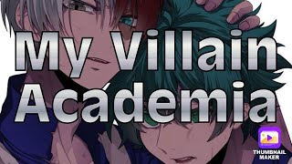 My Villain AcademiaPart 3Villain AUIzuku MonomaTododekuMonodeku brothersCousin bkdk [upl. by Kimberly]