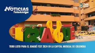 Todo listo para el Ibagué Fest 2024 en la capital musical de Colombia  Noticias Teleamiga [upl. by Salsbury]