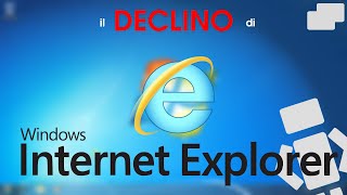 il DECLINO di INTERNET EXPLORER [upl. by Larentia]