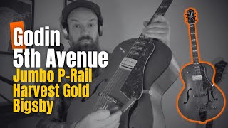 Godin 5th Avenue Jumbo PRail Bigsby  Présentation [upl. by Knut428]