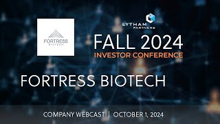 Fortress Biotech Company Webcast  Lytham Partners Fall 2024 Investor Conference [upl. by Johnathon]