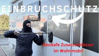 Einbruchschutz im Wohnmobil  Heosafe 🔐 Zusatzschlösser für Fahrzeug und Aufbautüren [upl. by Astto159]