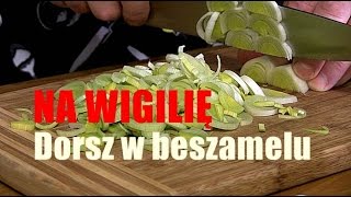 Wigilijny dorsz z piekarnika w beszamelu  kÄ…cik kulinarny WW [upl. by Amhsirak]