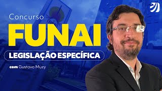 Concurso FUNAI Legislação Específica com Prof Gustavo Muzy [upl. by Mountford]