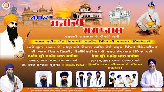 Live  40th Shaheedi Samagam  G Gur Nanak Parkash Fresno CA I Damdami Taksal Jatha Bhindran Mehta [upl. by Odine]