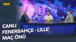 Fenerbahçe  Lille  Şampiyonlar Ligi 3 Ön Eleme  Maç Önü ExxenSpor [upl. by Ellekim]