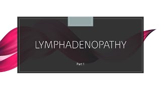 Lymphadenopathy By Dr Galal Abouelnagah Part 1 [upl. by Aniaz]