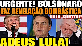 ADEUS LULA BOLSONARO FAZ REVELAÇÃO BOMBÁSTICA QUE ABALOU AS ESTRUTURAS DE BRASÍLIA APÓS VITÓRIA DE [upl. by Entruoc356]