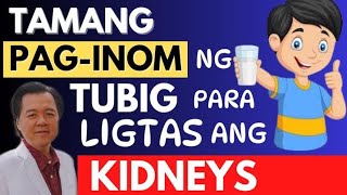 Tamang Paginom ng Tubig Para Ligtas ang Kidneys  By Doc Willie Ong Internist and Cardiologist [upl. by Araet]