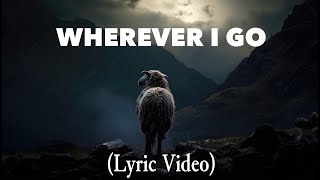 Joe Nester  Wherever I Go Lyric Video [upl. by Relda502]