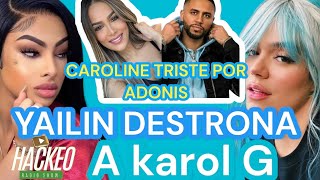 YAILIN DESTRONA EN VIEWS A KAROL G CAROLINE AQUINO EN DEPRESIÓN POR DJ ADONIS [upl. by Lenox]