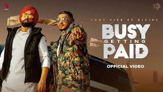 Ammy Virk x DIVINE  Busy Getting Paid Official Video [upl. by Farant]