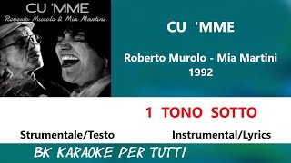 CU MME Mia Martini amp Roberto Murolo Karaoke  1 Tono Sotto  StrumentaleTesto [upl. by Nahtnamas]