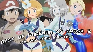 ☆BEST OF POKEMON XY CRACK 2 COMPILATION☆ 55K Subs SPECIAL [upl. by Nylidnam]