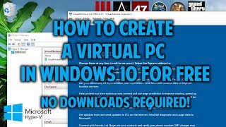 How to create a Virtual PC VM within Windows 10 using HyperV  No downloads required [upl. by Lodi]