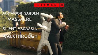 HITMAN 3  Dartmoor Garden Massacre  Featured Contract Silent Assassin Full Gameplay [upl. by Kienan]