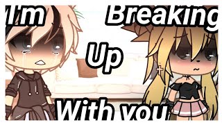 Breaking up with my Boyfriend Prank •Gacha life prank series• [upl. by Erbma]