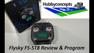 New Flysky FSST8 Radio  Unboxing Review and Programming [upl. by Nrev898]