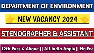 Department of Environment Stenographer amp Assistant New Vacancy 2024  12th pass steno vacancy ✅ [upl. by Verla]