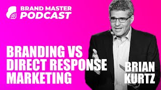 Branding vs Direct Response Marketing with Brian Kurtz [upl. by Naujek]