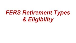 FERS Retirement Types amp Eligibility [upl. by Ecirtnuahs]