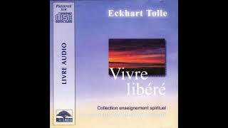 Vivre libéré  Eckhart Tolle  Livre audio [upl. by Akahs54]