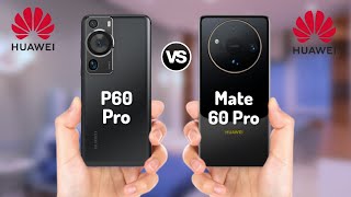 Huawei P60 Pro VS Huawei Mate 60 Pro Specs Comparison [upl. by Mayberry]