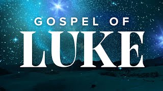 Gospel of Luke  Abide Audio Bible Holy Bible Audio [upl. by Suiramed]