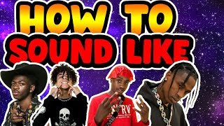 HOW TO SOUND LIKE YOUR FAVORITE RAPPERS FOR FREETRAVIS SCOTT LIL TECCALIL NAS X 2019 TUTORIAL [upl. by Eisyak]