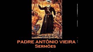 AUDIOLIVRO Padre Antônio Vieira Sermões [upl. by Anaynek]