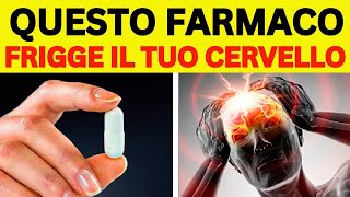 ATTENTI  8 FARMACI CHE CAUSANO DEMENZA GRAVE [upl. by Diella522]