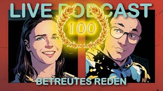 LivePodcast Betreutes Reden 100 [upl. by Hana]