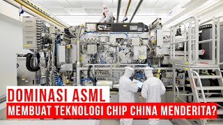 Teknologi Litografi ASML Mendominasi Produksi Chip Dunia Membuat Teknologi China Terhambat [upl. by Enehs616]