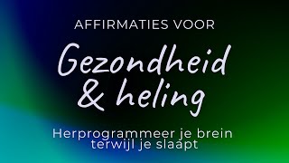 Affirmaties voor gezondheid en heling  Slaapmeditatie  Herprogrammeer je brein terwijl je slaapt [upl. by Velick198]