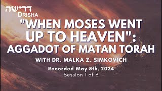 “When Moses Went Up To Heaven” Aggadot of Matan Torah  Part 1 of 3 [upl. by Messere]