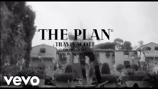 Travis Scott  The Plan Music Video [upl. by Lairret]