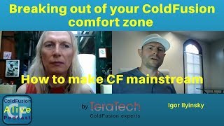 075 Breaking out of your ColdFusion comfort zone How to make CF mainstream with Igor Ilyinsky [upl. by Hoeg]