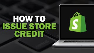 How To Issue Store Credit in Shopify Quick Tutorial [upl. by O'Reilly]