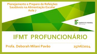 IFMT Profuncionário Prof Deborah Milani PavãoPlanejamento e Preparo de RefeiçõesAula 7 25062024 [upl. by Lazaruk]