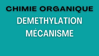 Demethylation  Mécanisme [upl. by Rowell304]