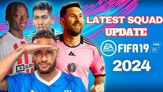 LATEST FIFA 19 SQUAD UPDATED FIFA 19 PATCH 2024 [upl. by Anelrahs]