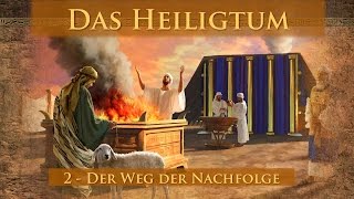 Das Heiligtum 2  Der Weg der Nachfolge [upl. by Ecirtemed]