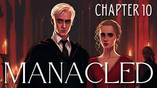 Manacled  Chapter 10  Harry Potter Fanfiction [upl. by Zsazsa692]