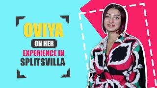 Oviya Darnal Shares Her Splitsvilla Experience  MTV Splitsvilla [upl. by Marler]