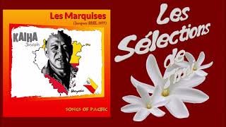 Les Marquises  KAIHA Jacques BREL  1977 [upl. by Mathe71]