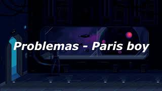 Problemas  Paris Boy slowed  reverb [upl. by Shaffert]